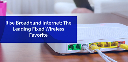 Fast & Reliable Fixed Wireless | Rise Broadband Internet